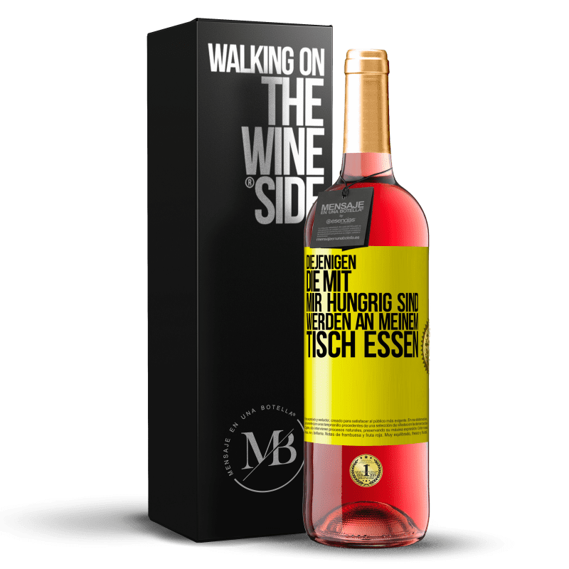 29,95 € Kostenloser Versand | Roséwein ROSÉ Ausgabe Diejenigen, die mit mir hungrig sind, werden an meinem Tisch essen Gelbes Etikett. Anpassbares Etikett Junger Wein Ernte 2024 Tempranillo