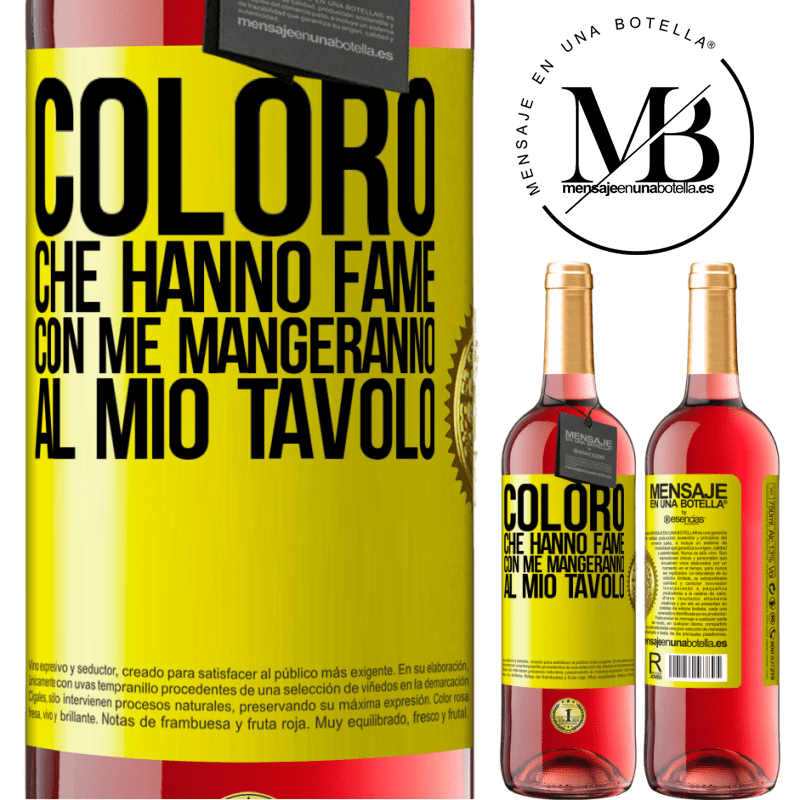 29,95 € Spedizione Gratuita | Vino rosato Edizione ROSÉ Coloro che hanno fame con me mangeranno al mio tavolo Etichetta Gialla. Etichetta personalizzabile Vino giovane Raccogliere 2025 Tempranillo