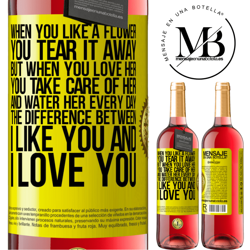29,95 € Free Shipping | Rosé Wine ROSÉ Edition When you like a flower, you tear it away. But when you love her, you take care of her and water her every day. The Yellow Label. Customizable label Young wine Harvest 2021 Tempranillo