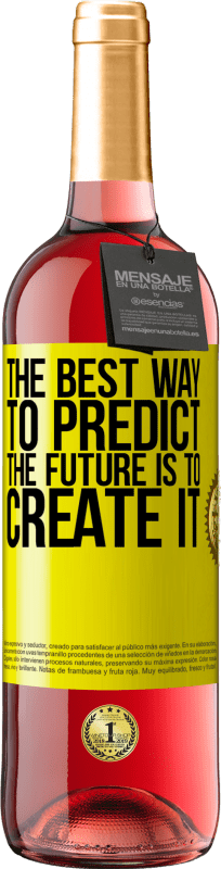 «预测未来的最佳方法是创造未来» ROSÉ版