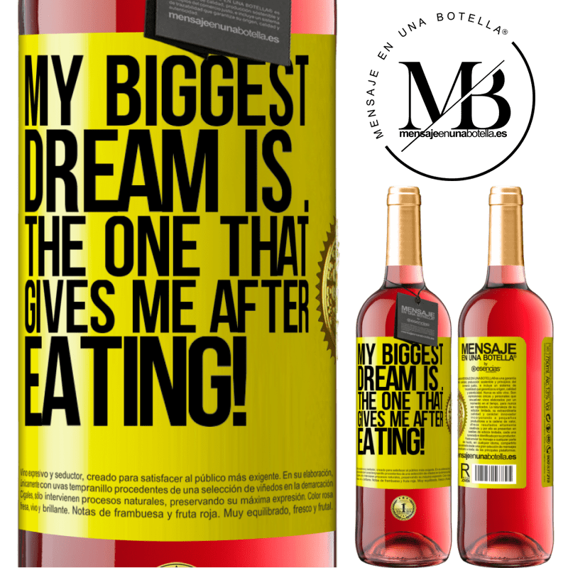 29,95 € Free Shipping | Rosé Wine ROSÉ Edition My biggest dream is ... the one that gives me after eating! Yellow Label. Customizable label Young wine Harvest 2021 Tempranillo