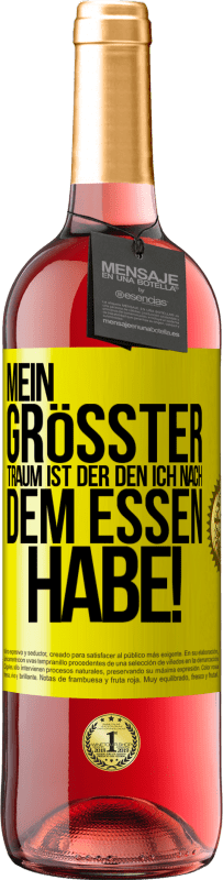 29,95 € Kostenloser Versand | Roséwein ROSÉ Ausgabe Mein größter Traum ist ... der, den ich nach dem Essen habe! Gelbes Etikett. Anpassbares Etikett Junger Wein Ernte 2024 Tempranillo