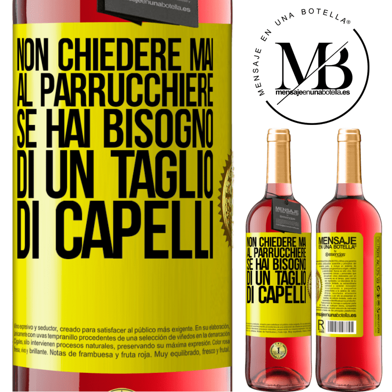 29,95 € Spedizione Gratuita | Vino rosato Edizione ROSÉ Non chiedere mai al parrucchiere se hai bisogno di un taglio di capelli Etichetta Gialla. Etichetta personalizzabile Vino giovane Raccogliere 2023 Tempranillo