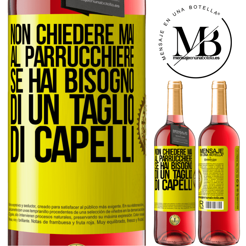 29,95 € Spedizione Gratuita | Vino rosato Edizione ROSÉ Non chiedere mai al parrucchiere se hai bisogno di un taglio di capelli Etichetta Gialla. Etichetta personalizzabile Vino giovane Raccogliere 2025 Tempranillo