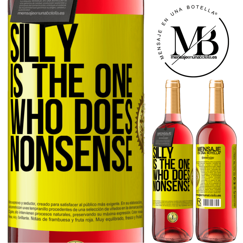 24,95 € Free Shipping | Rosé Wine ROSÉ Edition Silly is the one who does nonsense Yellow Label. Customizable label Young wine Harvest 2021 Tempranillo