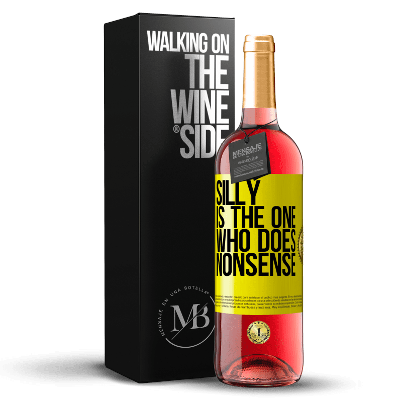 24,95 € Free Shipping | Rosé Wine ROSÉ Edition Silly is the one who does nonsense Yellow Label. Customizable label Young wine Harvest 2021 Tempranillo