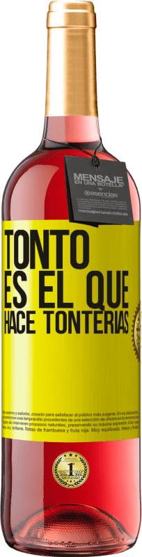 29,95 € | Vino Rosado Edición ROSÉ Tonto es el que hace tonterías Etiqueta Amarilla. Etiqueta personalizable Vino joven Cosecha 2024 Tempranillo