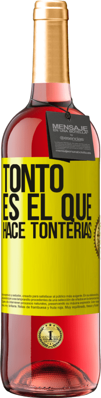 29,95 € Envío gratis | Vino Rosado Edición ROSÉ Tonto es el que hace tonterías Etiqueta Amarilla. Etiqueta personalizable Vino joven Cosecha 2025 Tempranillo