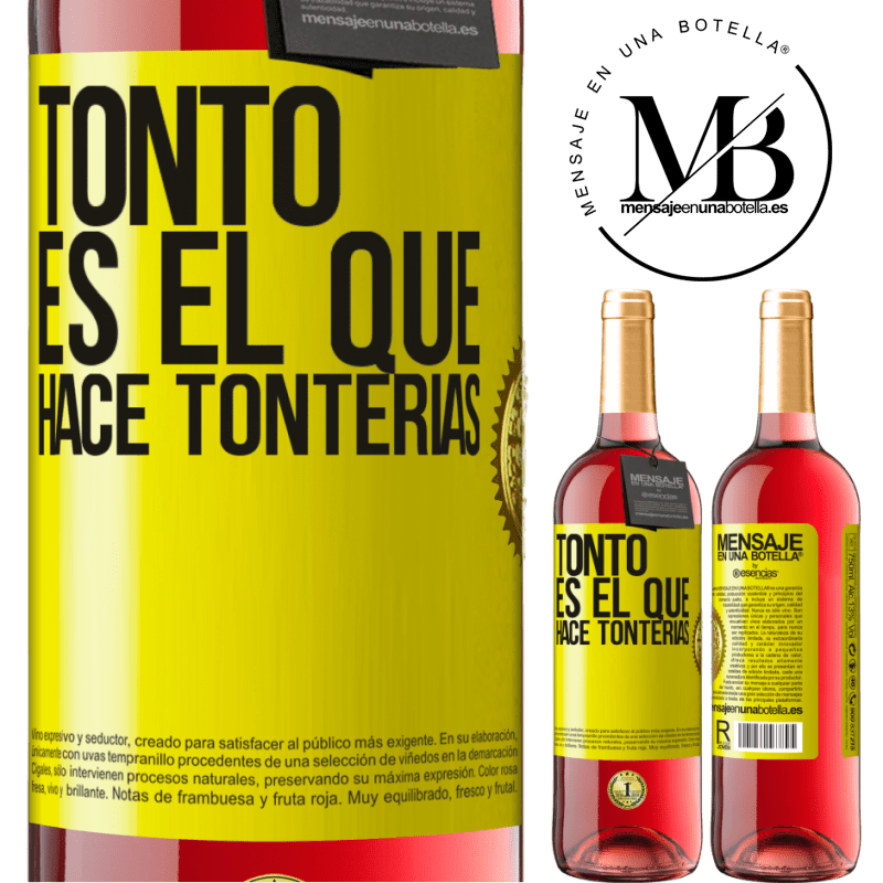 29,95 € Envío gratis | Vino Rosado Edición ROSÉ Tonto es el que hace tonterías Etiqueta Amarilla. Etiqueta personalizable Vino joven Cosecha 2025 Tempranillo