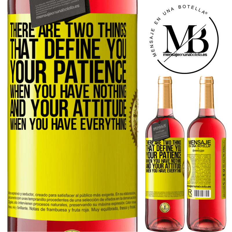 29,95 € Free Shipping | Rosé Wine ROSÉ Edition There are two things that define you. Your patience when you have nothing, and your attitude when you have everything Yellow Label. Customizable label Young wine Harvest 2021 Tempranillo