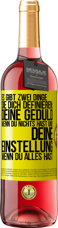 «Es gibt zwei Dinge, die dich definieren: deine Geduld, wenn du nichts hast, und deine Einstellung, wenn du alles hast» ROSÉ Ausgabe