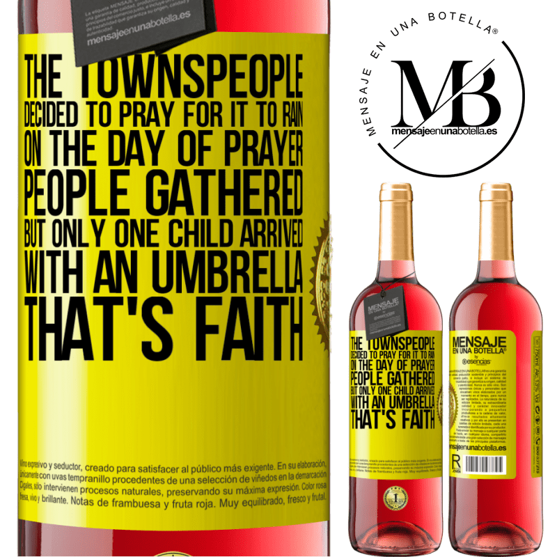 29,95 € Free Shipping | Rosé Wine ROSÉ Edition The townspeople decided to pray for it to rain. On the day of prayer, people gathered, but only one child arrived with an Yellow Label. Customizable label Young wine Harvest 2021 Tempranillo