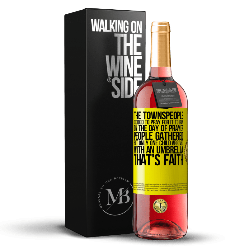 29,95 € Free Shipping | Rosé Wine ROSÉ Edition The townspeople decided to pray for it to rain. On the day of prayer, people gathered, but only one child arrived with an Yellow Label. Customizable label Young wine Harvest 2023 Tempranillo