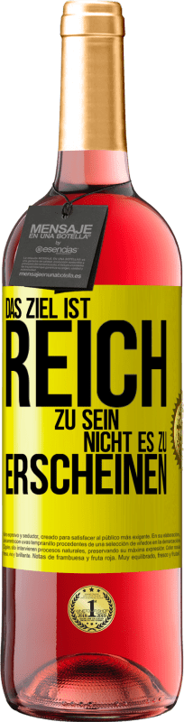 29,95 € Kostenloser Versand | Roséwein ROSÉ Ausgabe Das Ziel ist, reich zu sein, nicht es zu erscheinen Gelbes Etikett. Anpassbares Etikett Junger Wein Ernte 2025 Tempranillo