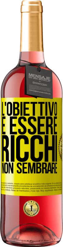 29,95 € | Vino rosato Edizione ROSÉ L'obiettivo è essere ricchi, non sembrare Etichetta Gialla. Etichetta personalizzabile Vino giovane Raccogliere 2025 Tempranillo