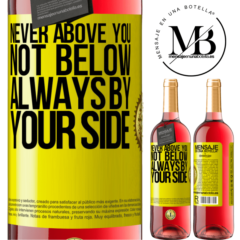 24,95 € Free Shipping | Rosé Wine ROSÉ Edition Never above you, not below. Always by your side Yellow Label. Customizable label Young wine Harvest 2021 Tempranillo