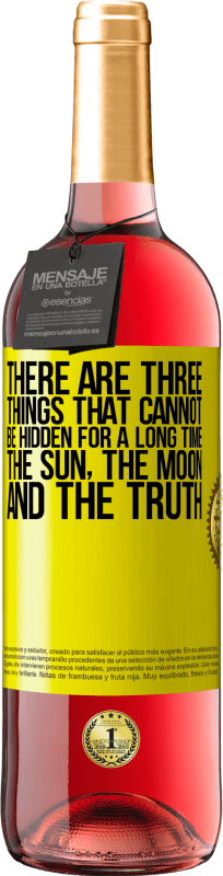 29,95 € Бесплатная доставка | Розовое вино Издание ROSÉ Есть три вещи, которые не могут быть скрыты в течение длительного времени. Солнце, луна и правда Желтая этикетка. Настраиваемая этикетка Молодое вино Урожай 2025 Tempranillo