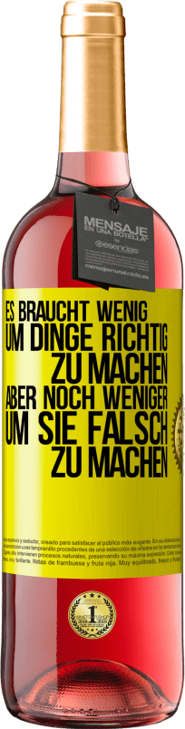 29,95 € | Roséwein ROSÉ Ausgabe Es braucht wenig, um Dinge richtig zu machen, aber noch weniger, um sie falsch zu machen Gelbes Etikett. Anpassbares Etikett Junger Wein Ernte 2024 Tempranillo