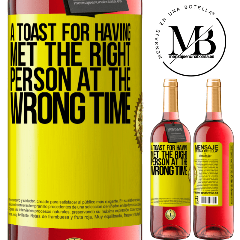 29,95 € Free Shipping | Rosé Wine ROSÉ Edition A toast for having met the right person at the wrong time Yellow Label. Customizable label Young wine Harvest 2021 Tempranillo