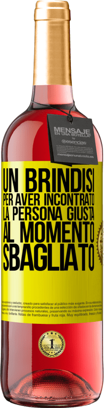 29,95 € | Vino rosato Edizione ROSÉ Un brindisi per aver incontrato la persona giusta al momento sbagliato Etichetta Gialla. Etichetta personalizzabile Vino giovane Raccogliere 2024 Tempranillo