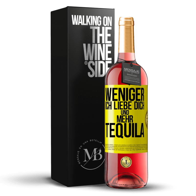 29,95 € Kostenloser Versand | Roséwein ROSÉ Ausgabe Weniger Ich liebe dich und mehr Tequila Gelbes Etikett. Anpassbares Etikett Junger Wein Ernte 2025 Tempranillo