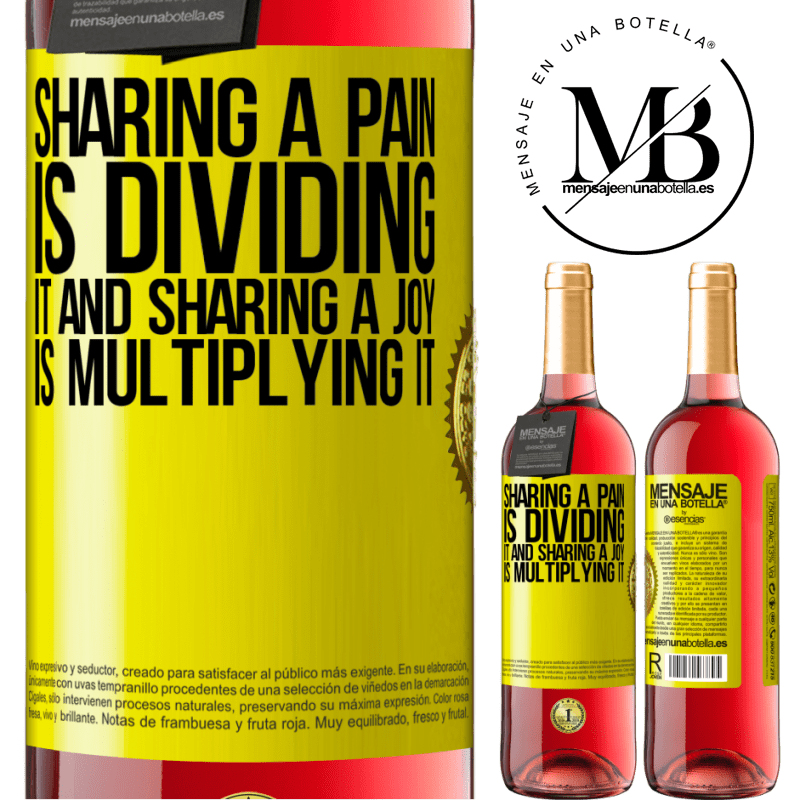 24,95 € Free Shipping | Rosé Wine ROSÉ Edition Sharing a pain is dividing it and sharing a joy is multiplying it Yellow Label. Customizable label Young wine Harvest 2021 Tempranillo