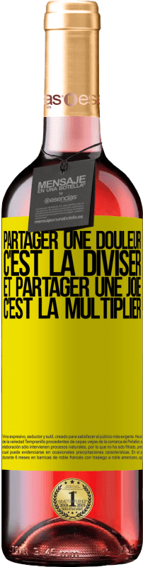 29,95 € | Vin rosé Édition ROSÉ Partager une douleur, c'est la diviser et partager une joie, c'est la multiplier Étiquette Jaune. Étiquette personnalisable Vin jeune Récolte 2024 Tempranillo