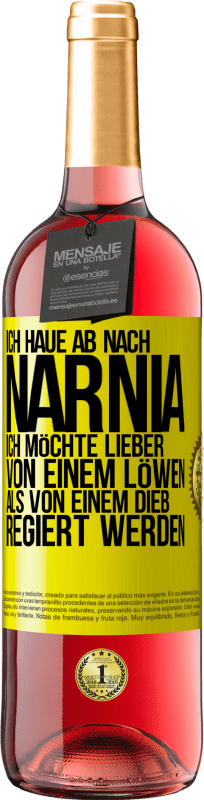 29,95 € | Roséwein ROSÉ Ausgabe Ich haue ab nach Narnia. Ich möchte lieber von einem Löwen als von einem Dieb regiert werden Gelbes Etikett. Anpassbares Etikett Junger Wein Ernte 2023 Tempranillo