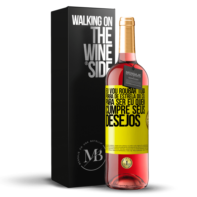 29,95 € Envio grátis | Vinho rosé Edição ROSÉ Eu vou roubar toda porra de estrela do céu para ser eu quem cumpre seus desejos Etiqueta Amarela. Etiqueta personalizável Vinho jovem Colheita 2024 Tempranillo