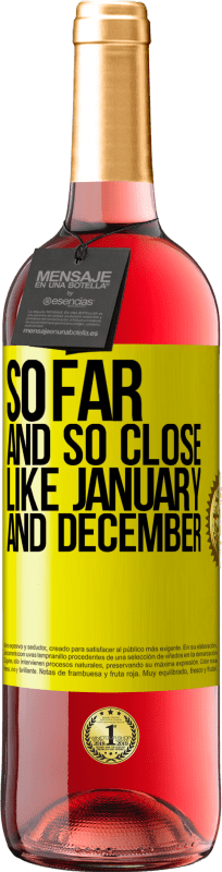 «Так далеко и так близко, как январь и декабрь» Издание ROSÉ