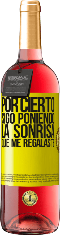 «Por cierto, sigo poniendo la sonrisa que me regalaste» Edición ROSÉ