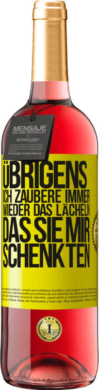 29,95 € Kostenloser Versand | Roséwein ROSÉ Ausgabe Übrigens, ich zaubere immer wieder das Lächeln, das Sie mir schenkten Gelbes Etikett. Anpassbares Etikett Junger Wein Ernte 2024 Tempranillo