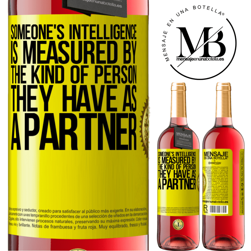 24,95 € Free Shipping | Rosé Wine ROSÉ Edition Someone's intelligence is measured by the kind of person they have as a partner Yellow Label. Customizable label Young wine Harvest 2021 Tempranillo