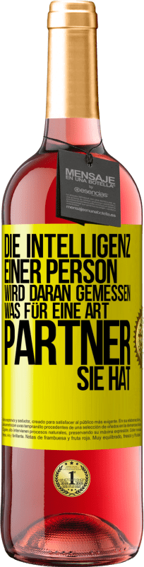 29,95 € Kostenloser Versand | Roséwein ROSÉ Ausgabe Die Intelligenz einer Person wird daran gemessen, was für eine Art Partner sie hat Gelbes Etikett. Anpassbares Etikett Junger Wein Ernte 2023 Tempranillo