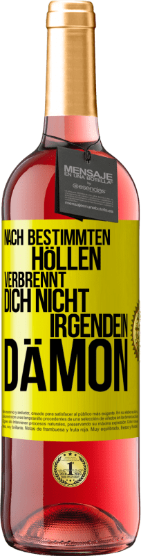 «Nach bestimmten Höllen verbrennt dich nicht irgendein Dämon» ROSÉ Ausgabe