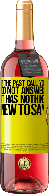 29,95 € 免费送货 | 桃红葡萄酒 ROSÉ版 如果过去打电话给您，请不要回答。没什么好说的了 黄色标签. 可自定义的标签 青年酒 收成 2025 Tempranillo