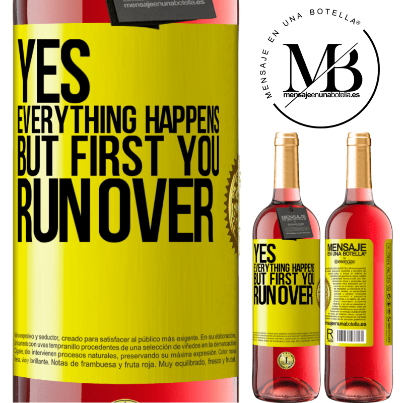 24,95 € Free Shipping | Rosé Wine ROSÉ Edition Yes, everything happens. But first you run over Yellow Label. Customizable label Young wine Harvest 2021 Tempranillo