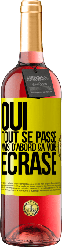 29,95 € | Vin rosé Édition ROSÉ Oui, tout se passe. Mais d'abord ça vous écrase Étiquette Jaune. Étiquette personnalisable Vin jeune Récolte 2024 Tempranillo