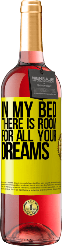 29,95 € | Rosé Wine ROSÉ Edition In my bed there is room for all your dreams Yellow Label. Customizable label Young wine Harvest 2024 Tempranillo