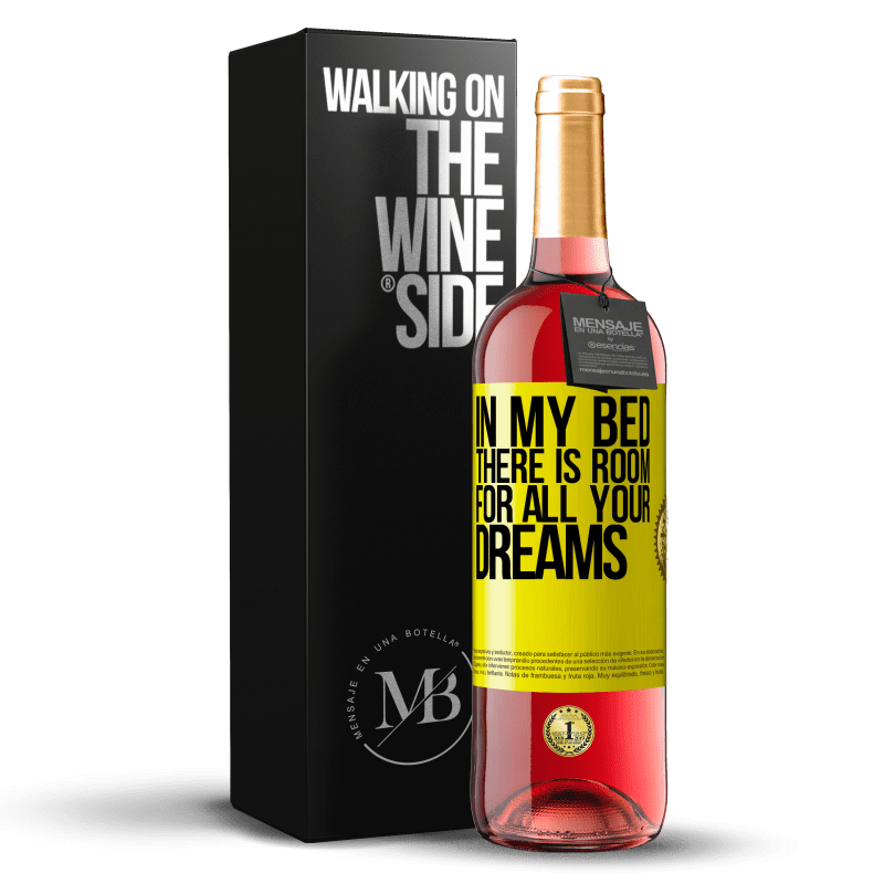 29,95 € Бесплатная доставка | Розовое вино Издание ROSÉ В моей кровати есть место для всех твоих мечтаний Желтая этикетка. Настраиваемая этикетка Молодое вино Урожай 2023 Tempranillo