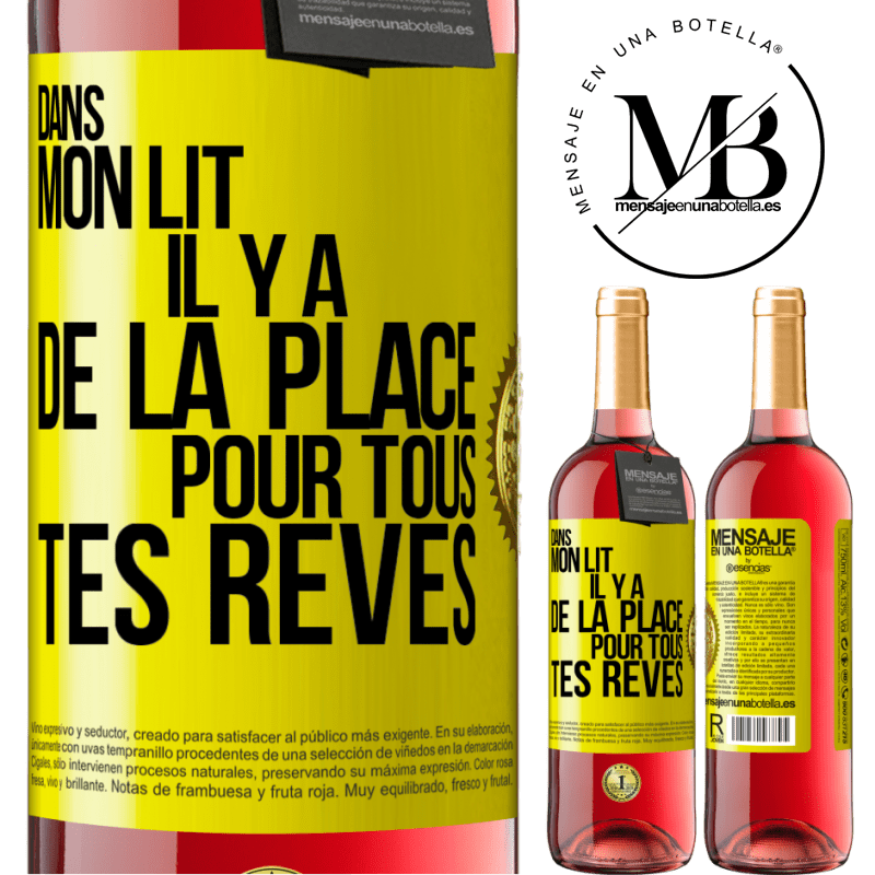 29,95 € Envoi gratuit | Vin rosé Édition ROSÉ Dans mon lit il y a de la place pour tous tes rêves Étiquette Jaune. Étiquette personnalisable Vin jeune Récolte 2025 Tempranillo