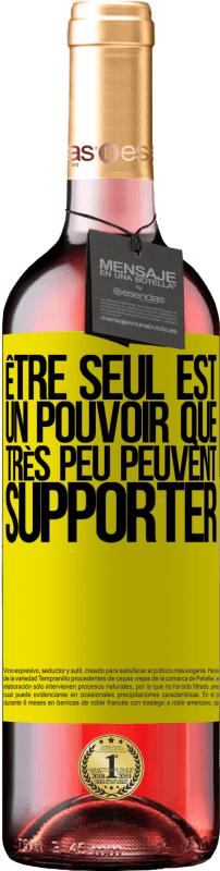 «Être seul est un pouvoir que très peu peuvent supporter» Édition ROSÉ