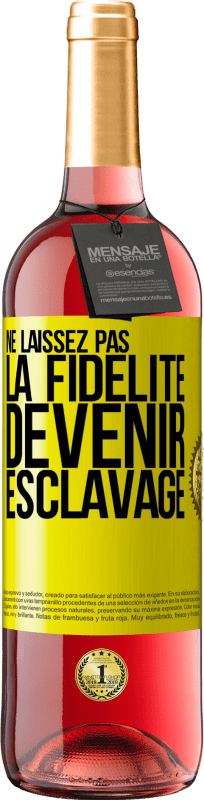 29,95 € Envoi gratuit | Vin rosé Édition ROSÉ Ne laissez pas la fidélité devenir esclavage Étiquette Jaune. Étiquette personnalisable Vin jeune Récolte 2025 Tempranillo