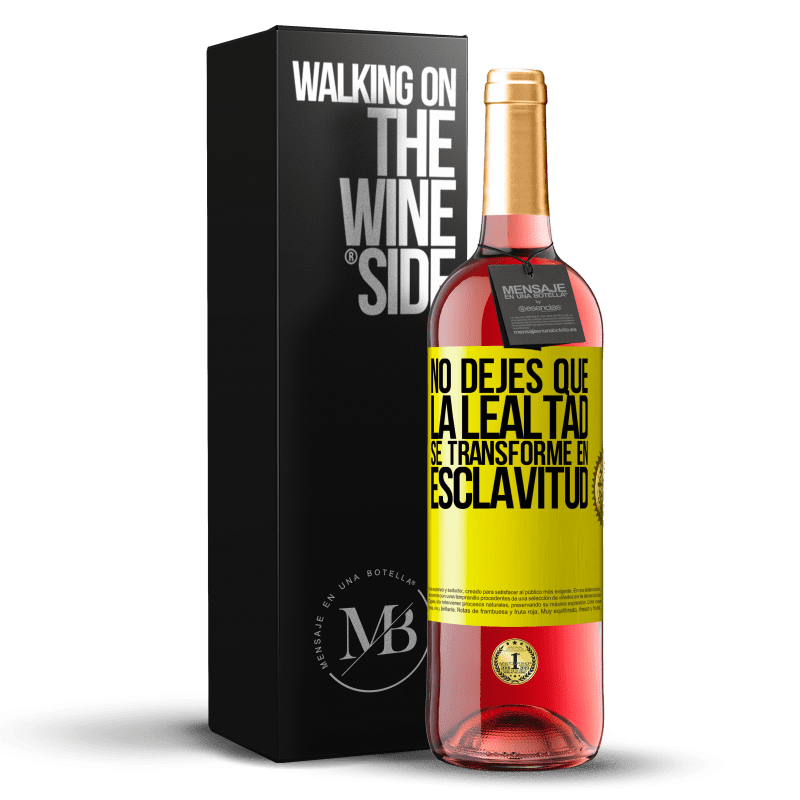 29,95 € Envío gratis | Vino Rosado Edición ROSÉ No dejes que la lealtad se transforme en esclavitud Etiqueta Amarilla. Etiqueta personalizable Vino joven Cosecha 2024 Tempranillo