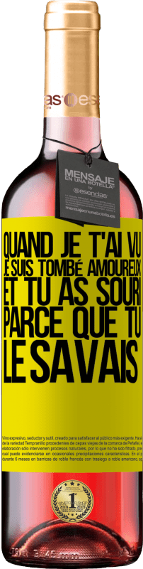 29,95 € | Vin rosé Édition ROSÉ Quand je t'ai vu, je suis tombé amoureux, et tu as souri parce que tu le savais Étiquette Jaune. Étiquette personnalisable Vin jeune Récolte 2024 Tempranillo