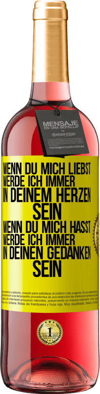 29,95 € Kostenloser Versand | Roséwein ROSÉ Ausgabe Wenn du mich liebst, werde ich immer in deinem Herzen sein. Wenn du mich hasst, werde ich immer in deinen Gedanken sein Gelbes Etikett. Anpassbares Etikett Junger Wein Ernte 2024 Tempranillo