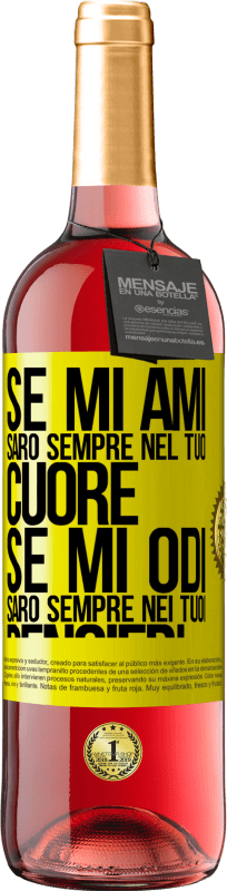 29,95 € | Vino rosato Edizione ROSÉ Se mi ami, sarò sempre nel tuo cuore. Se mi odi, sarò sempre nei tuoi pensieri Etichetta Gialla. Etichetta personalizzabile Vino giovane Raccogliere 2025 Tempranillo