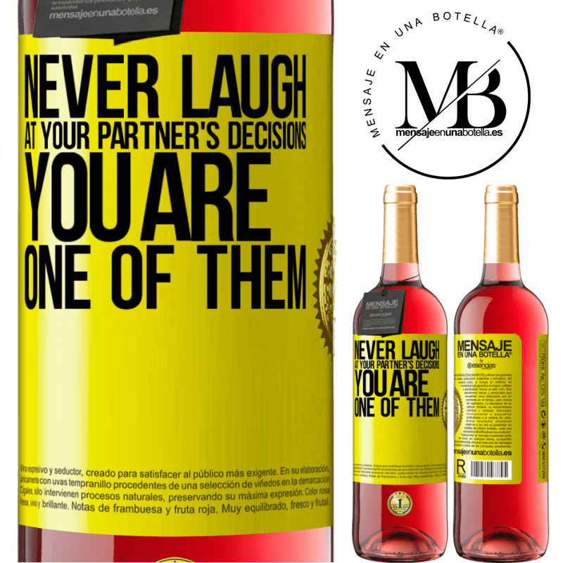 24,95 € Free Shipping | Rosé Wine ROSÉ Edition Never laugh at your partner's decisions. You are one of them Yellow Label. Customizable label Young wine Harvest 2021 Tempranillo