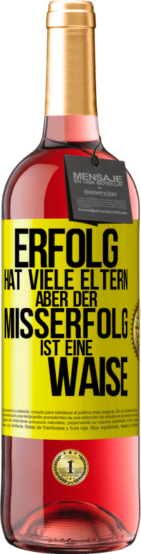 29,95 € | Roséwein ROSÉ Ausgabe Erfolg hat viele Eltern, aber der Misserfolg ist eine Waise Gelbes Etikett. Anpassbares Etikett Junger Wein Ernte 2024 Tempranillo