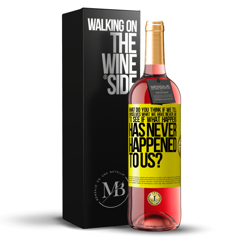 29,95 € Free Shipping | Rosé Wine ROSÉ Edition what do you think if we tell ourselves what we have never said, to see if what happens has never happened to us? Yellow Label. Customizable label Young wine Harvest 2023 Tempranillo